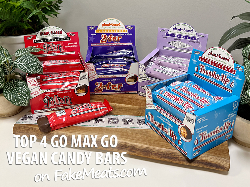 Top 4 Go Max Go Candy Bar flavors on FakeMeats.com